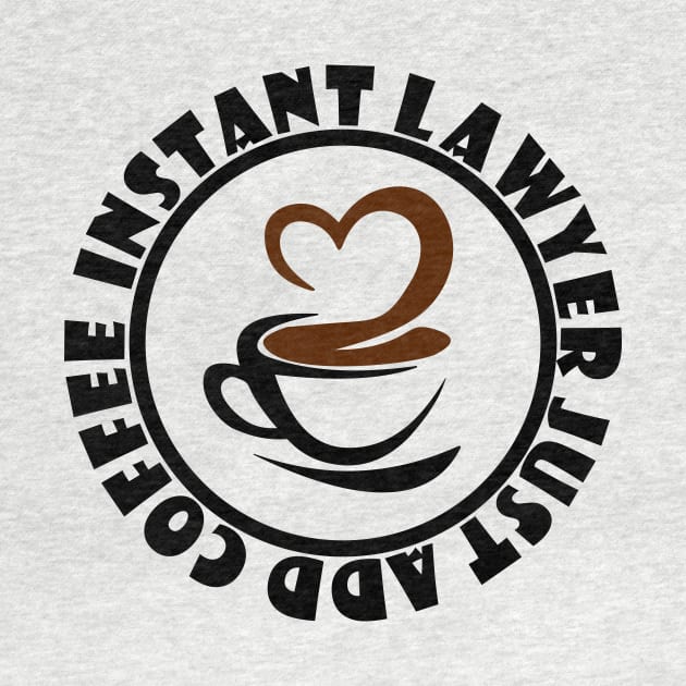 IInstant Lawyer Just Add Coffee by colorsplash